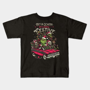 Get in Loser Were Getting Festive - Funny Christmas Grinch Kids T-Shirt